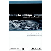 Achieving Safe And Reliable Healthcare: Strategies And Solutions (MANAGEMENT SERIES) Achieving Safe And Reliable Healthcare: Strategies And Solutions (MANAGEMENT SERIES) Paperback
