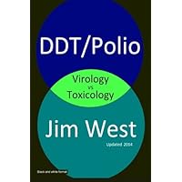 DDT/Polio: Virology vs Toxicology DDT/Polio: Virology vs Toxicology Paperback Kindle
