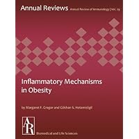 Inflammatory Mechanisms in Obesity (Annual Review of Immunology Book 29) Inflammatory Mechanisms in Obesity (Annual Review of Immunology Book 29) Kindle