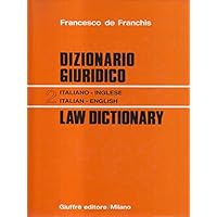 Italian - English Law Dictionary : Dizionario Giuridico Italiano - Inglese (Italian Edition)