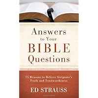 Answers to Your Bible Questions: 75 Reasons to Believe Scripture's Truth and Trustworthiness (VALUE BOOKS) Answers to Your Bible Questions: 75 Reasons to Believe Scripture's Truth and Trustworthiness (VALUE BOOKS) Kindle Mass Market Paperback
