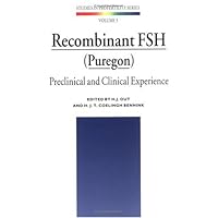 Recombinant FSH (Puregon): Preclinical and Clinical Experience (Studies in Profertility Series) Recombinant FSH (Puregon): Preclinical and Clinical Experience (Studies in Profertility Series) Hardcover