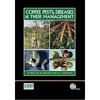 Coffee Pests, Diseases and their Management Coffee Pests, Diseases and their Management Hardcover