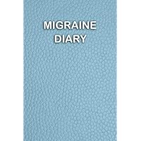 Migraine Diary: Chronic Headache and Migraine pain Logbook Journal - Tracking headache triggers, symptoms and pain relief options.- 100 pages