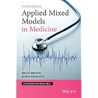 Applied Mixed Models in Medicine (Statistics in Practice) Applied Mixed Models in Medicine (Statistics in Practice) Kindle Hardcover