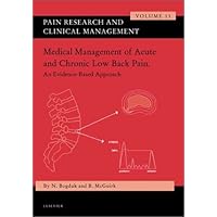 Medical Management of Acute and Chronic Low Back Pain: Pain Research and Clinical Management Series, Volume 13 (Volume 13) (Pain Research and Clinical Management, Volume 13) Medical Management of Acute and Chronic Low Back Pain: Pain Research and Clinical Management Series, Volume 13 (Volume 13) (Pain Research and Clinical Management, Volume 13) Hardcover