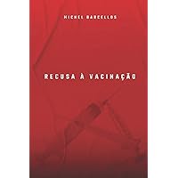 Recusa à Vacinação (Portuguese Edition) Recusa à Vacinação (Portuguese Edition) Paperback Kindle