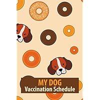 My Dog Vaccination Schedule: Funny Dog Vaccination Record Book, Dog Immunization Log, Vaccination Record Book, Puppy Vaccine Book, Vaccine Book Record, Dogs Medical etc... Gift for Dog Owners