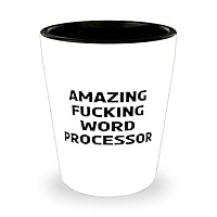 Amazing Fucking Word Processor Shot Glass, Word processor Ceramic Cup, Nice Gifts For Word processor from Friends
