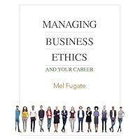 Managing Business Ethics: And Your Career Managing Business Ethics: And Your Career Kindle Paperback Loose Leaf