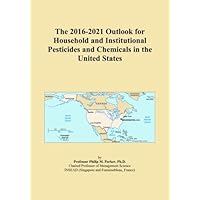 The 2016-2021 Outlook for Household and Institutional Pesticides and Chemicals in the United States
