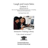 Laugh and Learn Sales Letters 1 Manual and CD: Sales Letter Writing and Psychology Using the Story of a Bumbling Pharmaceutical Sales Representative (No. 1)
