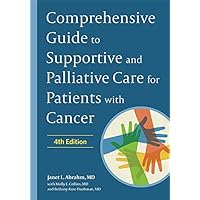 Comprehensive Guide to Supportive and Palliative Care for Patients with Cancer Comprehensive Guide to Supportive and Palliative Care for Patients with Cancer Hardcover Kindle