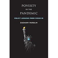 Poverty in the Pandemic: Policy Lessons from COVID-19 Poverty in the Pandemic: Policy Lessons from COVID-19 Paperback Kindle
