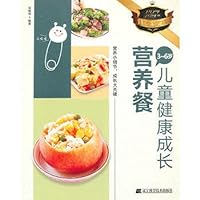 3-6 years old children's healthy growth of nutritious meals(Chinese Edition)