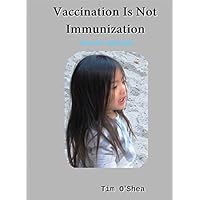Vaccination Is Not Immunization 4th Ed. Fourth Edition (2015) Vaccination Is Not Immunization 4th Ed. Fourth Edition (2015) Paperback