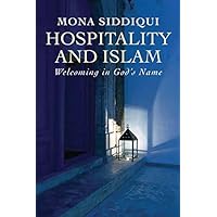 Hospitality and Islam: Welcoming in God's Name Hospitality and Islam: Welcoming in God's Name Hardcover eTextbook Paperback