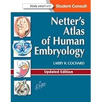 Netter's Atlas of Human Embryology Netter's Atlas of Human Embryology Paperback eTextbook