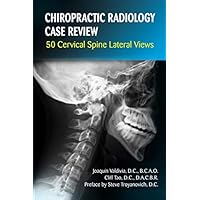 Chiropractic Radiology Case Review (special photo print edition): 50 Cervical Spine Lateral Views Chiropractic Radiology Case Review (special photo print edition): 50 Cervical Spine Lateral Views Paperback