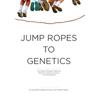 Jump Ropes to Genetics Jump Ropes to Genetics Kindle Paperback