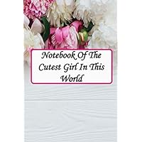 Notebook Of The Cutest Girl In This world (Cutest Girls) Notebook Of The Cutest Girl In This world (Cutest Girls) Paperback