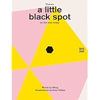 There's a Little Black Spot on the Sun Today There's a Little Black Spot on the Sun Today Hardcover