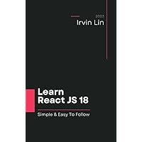 Learning React 18. Easy & Simple To Follow