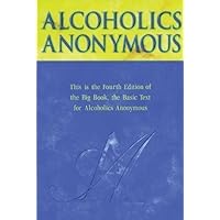 Alcoholics Anonymous - Big Book by Alcoholics Anonymous World Services, Inc. 4Rev Edition (2002) Alcoholics Anonymous - Big Book by Alcoholics Anonymous World Services, Inc. 4Rev Edition (2002) Hardcover