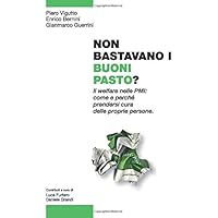Non bastavano i buoni pasto?: Il welfare nelle PMI: come e perché prendersi cura delle proprie persone (Italian Edition)
