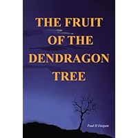 The Fruit of the Dendragon Tree The Fruit of the Dendragon Tree Kindle Paperback