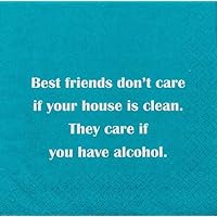 Mary Phillips Cocktail Napkins -Best Friends Don't Care If Your House is Clean.