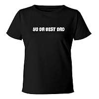 Yo Da Best Dad - Women's Soft & Comfortable Misses Cut T-Shirt