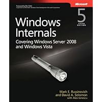 Windows® Internals: Including Windows Server 2008 and Windows Vista, Fifth Edition Windows® Internals: Including Windows Server 2008 and Windows Vista, Fifth Edition Hardcover Unbound
