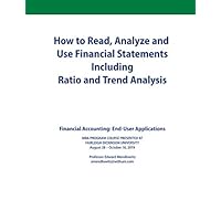 How to Read, Analyze and Use Financial Statements Including Ratio and Trend Analysis How to Read, Analyze and Use Financial Statements Including Ratio and Trend Analysis Paperback