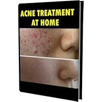 Acne Treatment at Home - Best Recipes, Aromatherapy against Acne (Acne treatments:How to cure acne Book 2)