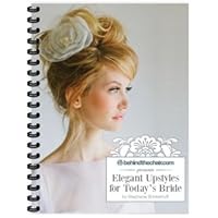 Elegant Upstyles for Today's Bride by the Stephanie Brinkerhoff- 5 MILLION PINTEREST FOLLOWERS!!