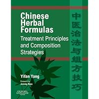 Chinese Herbal Formulas: Treatment Principles and Composition Strategies E-Book Chinese Herbal Formulas: Treatment Principles and Composition Strategies E-Book Kindle