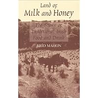 Land of Milk and Honey: The Story of Traditional Irish Food and Drink Land of Milk and Honey: The Story of Traditional Irish Food and Drink Paperback