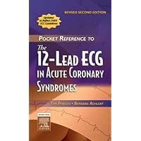 Pocket Reference to The 12-Lead ECG in Acute Coronary Syndromes - Revised Reprint, Second edition Pocket Reference to The 12-Lead ECG in Acute Coronary Syndromes - Revised Reprint, Second edition Paperback