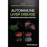 Autoimmune Liver Disease: Management and Clinical Practice Autoimmune Liver Disease: Management and Clinical Practice Kindle Hardcover Paperback