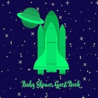 Baby Shower Guest Book: Outer Space Rockets Blue Stars Welcome Baby Boy Sign in Book Keepsake with Address, Advice for Parents and Gift Log Baby Shower Guest Book: Outer Space Rockets Blue Stars Welcome Baby Boy Sign in Book Keepsake with Address, Advice for Parents and Gift Log Paperback