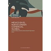 México en el nuevo orden comercial y global (Spanish Edition)