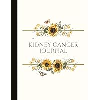 Kidney Cancer Journal: With Energy, Pain, Mood and Symptoms Trackers, Urination Tracking, Symptom & Side Effects Check Lists, Gratitude Prompts, ... Pages, Track Drs Appointments and more.