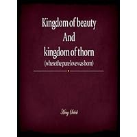 Kingdom Of Beauty and Kingdom Of Thorn Kingdom Of Beauty and Kingdom Of Thorn Kindle