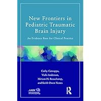 New Frontiers in Pediatric Traumatic Brain Injury: An Evidence Base for Clinical Practice (American Academy of Clinical Neuropsychology/Routledge Continuing Education Series) New Frontiers in Pediatric Traumatic Brain Injury: An Evidence Base for Clinical Practice (American Academy of Clinical Neuropsychology/Routledge Continuing Education Series) Kindle Hardcover Paperback
