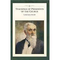 Teachings of Presidents of the Church: Lorenzo Snow Teachings of Presidents of the Church: Lorenzo Snow Kindle Paperback