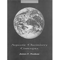 Aquatic Chemistry Concepts 1st edition by Pankow, James F. (1991) Hardcover Aquatic Chemistry Concepts 1st edition by Pankow, James F. (1991) Hardcover Hardcover Paperback