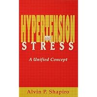 Hypertension and Stress: A Unified Concept Hypertension and Stress: A Unified Concept Hardcover Kindle Paperback