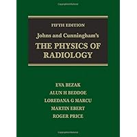 Johns and Cunningham's The Physics of Radiology
