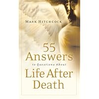 55 Answers to Questions about Life After Death 55 Answers to Questions about Life After Death Kindle Paperback